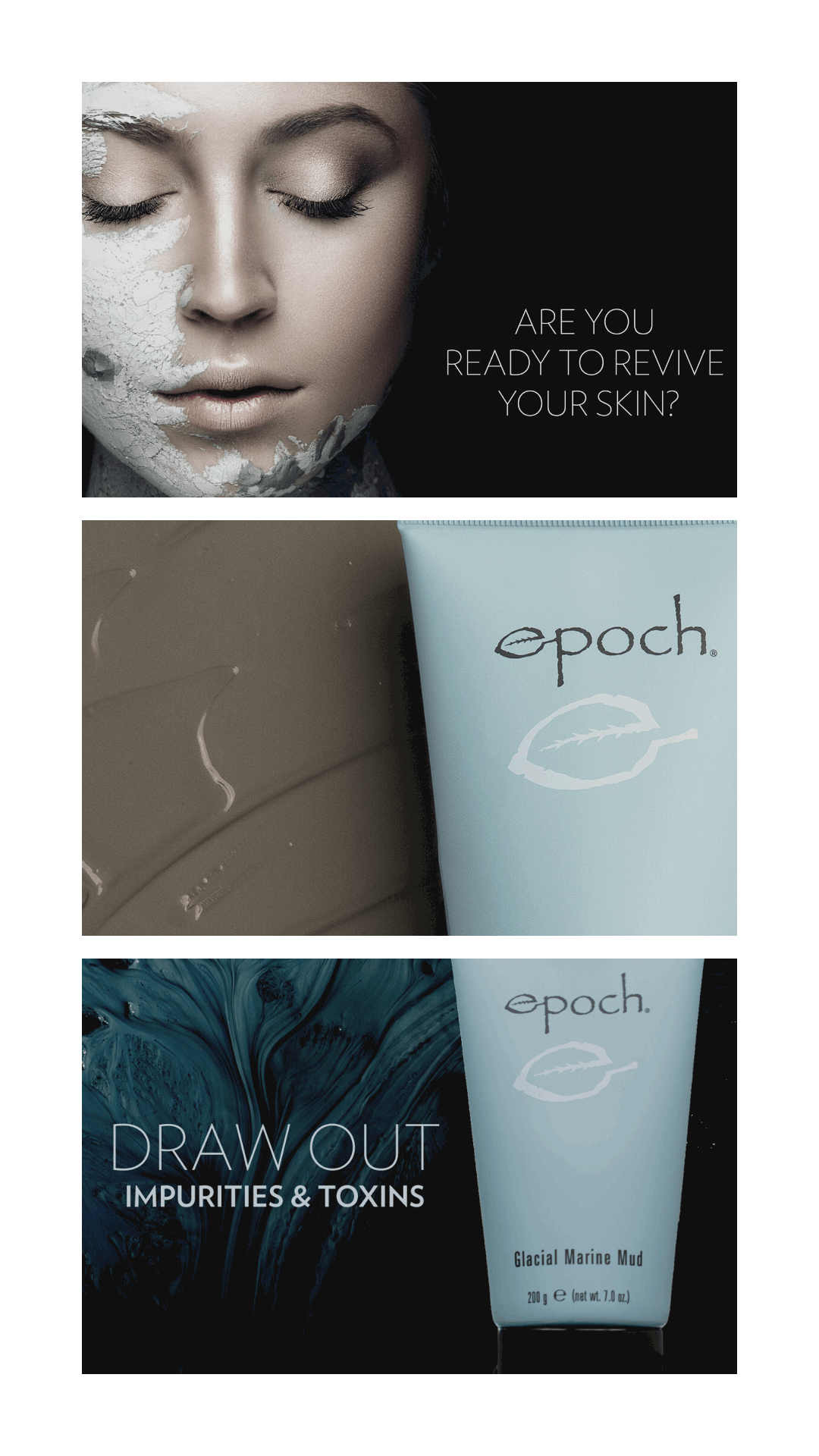 Epoch® Glacial Marine MudBuy Epoch® Glacial Marine Mud
* Discount will apply at checkout. 
This skin renewing estuary treasure helps exfoliate dead skin cells, remove skin contaminants, anEpoch® Glacial Marine Mud