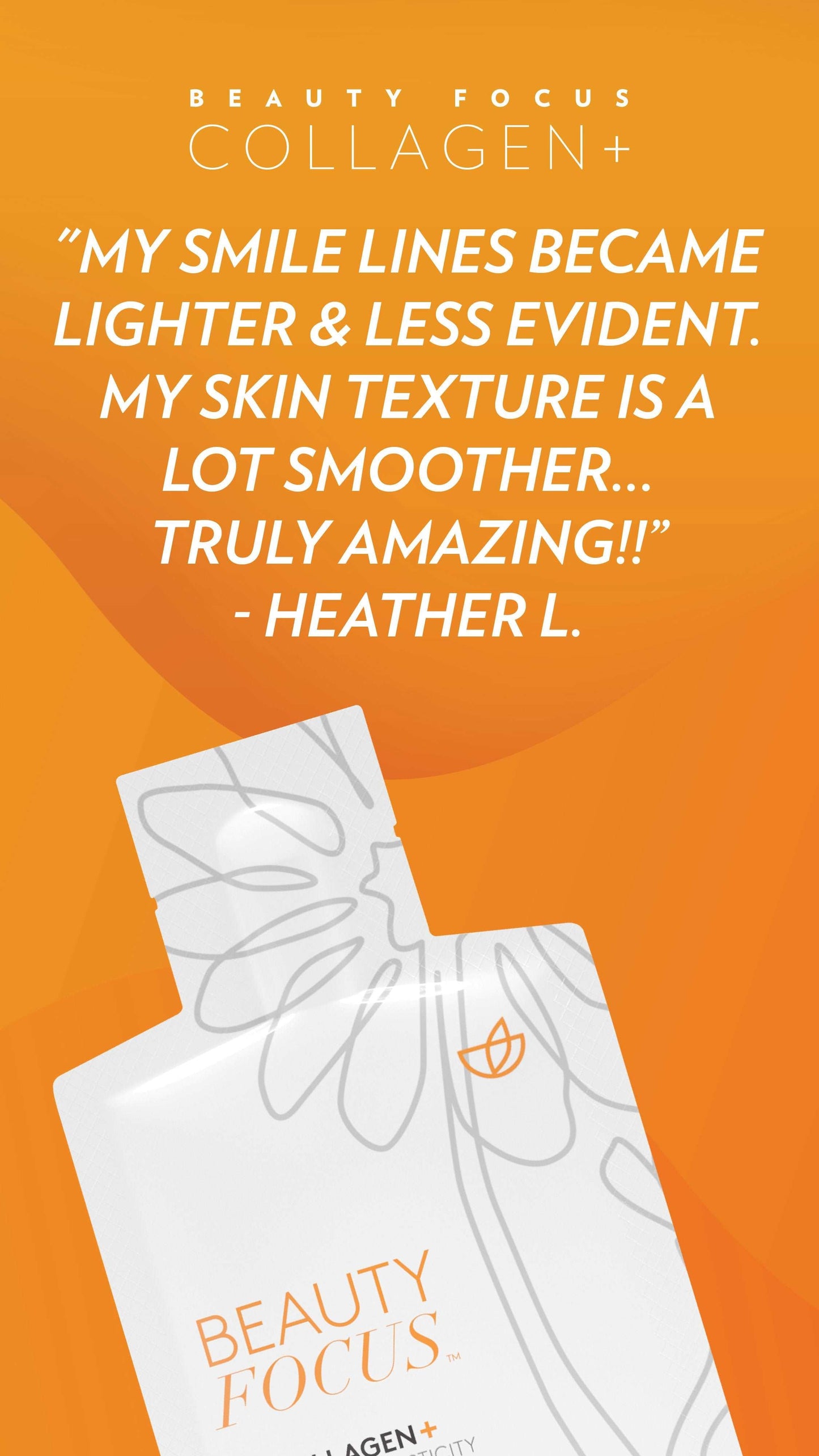 Beauty Focus Collagen+ Peach testimonials Beauty Focus™ Collagen+ (Peach)Buy with Regular Price* Discount will apply at checkout. Kickstart collagen and elastin production, rev up radiance, visibly reduce fine lines and wrinkles, and bBeauty Focus™ Collagen+ (Peach)