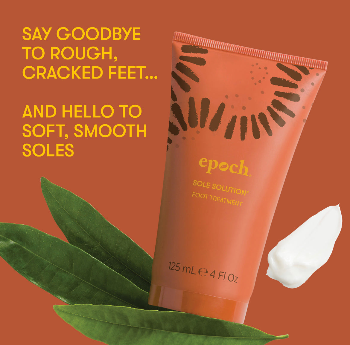 Epoch® Sole Solution® Foot TreatmentBuy Epoch® Sole Solution® Foot Treatment
* Discount will apply at checkout. 
Embrace smooth, soft feet all the way down to your soles. Harnessing the natural benefitEpoch® Sole Solution® Foot Treatment
